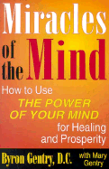 Miracles of the Mind: How to Use the Power of Your Mind for Healing and Prosperity