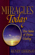 Miracles Today: True Stories of Contemporary Healings