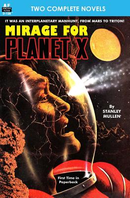 Mirage for Planet X & Police Your Planet - Del Rey, Lester, and Mullen, Stanley