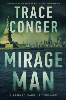 Mirage Man: A Connor Harding Thriller - Conger, Trace