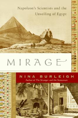 Mirage: Napoleon's Scientists and the Unveiling of Egypt - Burleigh, Nina