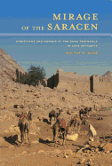 Mirage of the Saracen: Christians and Nomads in the Sinai Peninsula in Late Antiquity Volume 54