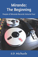 Miranda: The Beginning: People of Miranda Records Volume Four