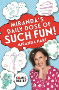 Miranda's Daily Dose of Such Fun!: 365 joy-filled tasks to make life better