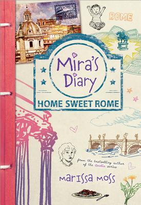 Mira's Diary: Home Sweet Rome - Moss, Marissa