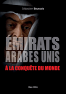 ?mirats arabes unis ? la conqu?te du monde