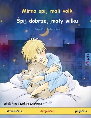 Mirno spi, mali volk -  pij dobrze, maly wilku (slovens ina - poljs ina): Dvojezi na otroska knjiga - Renz, Ulrich, and Brinkmann, Barbara (Illustrator), and Milovanovic, Jana (Translated by)