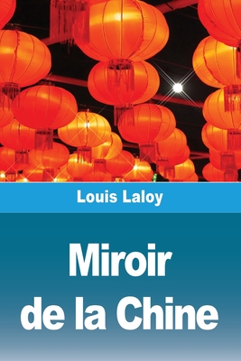 Miroir de la Chine - Laloy, Louis