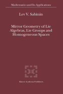 Mirror Geometry of Lie Algebras, Lie Groups and Homogeneous Spaces