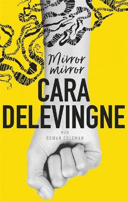 Mirror, Mirror: A Twisty Coming-of-Age Novel about Friendship and Betrayal from Cara Delevingne - Delevingne, Cara