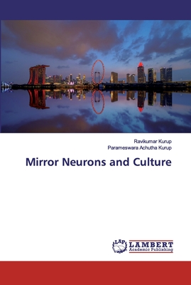 Mirror Neurons and Culture - Kurup, Ravikumar, and Achutha Kurup, Parameswara
