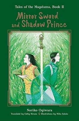 Mirror Sword and Shadow Prince - Ogiwara, Noriko, and Satake, Miho