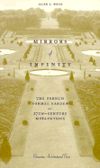 Mirrors of Infinity:: The French Formal Garden and 17th-Century Metaphysics
