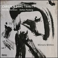 Mirrors Within - Carsten Dahl Trinity