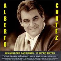 Mis Mejores Canciones: 17 Super Exitos - Alberto Cortez