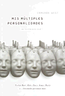 MIS Multiples Personalidades: Yo Fui Bart, Kyle, Davy, Anna, Dusty Y...Dieciocho Personas Mas - West, Cameron, Ph.D., and Bravo, J A (Translated by)