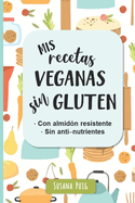 Mis Recetas Veganas Sin Gluten