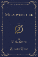 Misadventure, Vol. 2 of 3 (Classic Reprint)