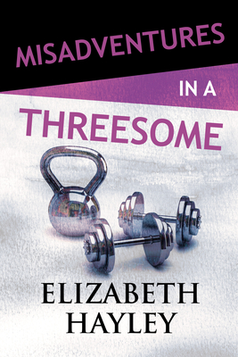 Misadventures in a Threesome - Hayley, Elizabeth