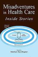 Misadventures in Health Care: Inside Stories