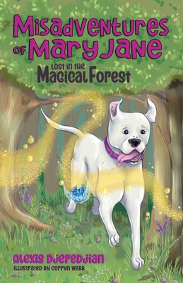 Misadventures of Mary Jane: Lost in the Magical Forest - Djeredjian, Alexis