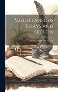 Miscellaneous Essays and Letters