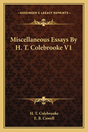 Miscellaneous Essays By H. T. Colebrooke V1