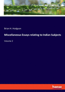 Miscellaneous Essays relating to Indian Subjects: Volume 2