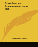 Miscellaneous Muhammadan Coins (1894) - Rodgers, Charles James