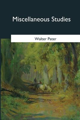 Miscellaneous Studies - Pater, Walter