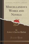 Miscellaneous Works and Novels, Vol. 1 of 7 (Classic Reprint)