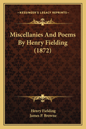 Miscellanies and Poems by Henry Fielding (1872)