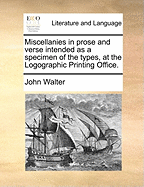 Miscellanies in Prose and Verse: Intended as a Specimen of the Types, at the Logographic Printing Office (1785)