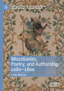 Miscellanies, Poetry, and Authorship, 1680-1800