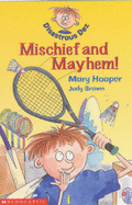 Mischief and Mayhem