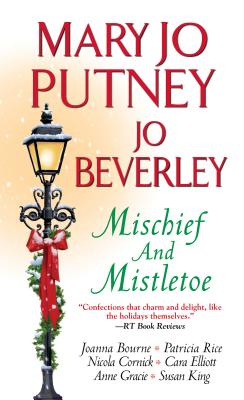 Mischief and Mistletoe - Putney, Mary Jo, and Bourne, Joanna, and Rice, Patricia
