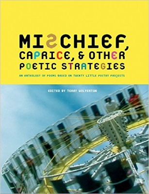 Mischief Caprice and Other Poetic Strategies - Wolverton, Terry (Editor)