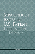 Misconduct Claims and Defenses Against Assertions of Patent Infringement