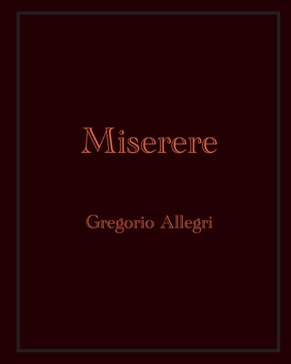 Miserere: Gregorio Allegri - Allegri, Gregorio