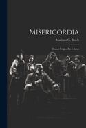 Misericordia: Drama Trajico En 3 Actos