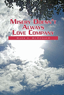 Misery Doesn't Always Love Company