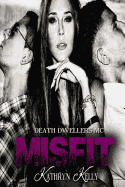 Misfit: A Death Dwellers MC Book, #6.5
