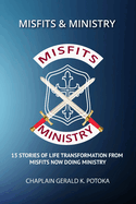 Misfits & Ministry: 15 Stories of Life Transformation From Misfits Now Doing Ministry