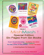 Mishmash! Coloring Book for Everyone Special Edition Six Pages from Six Books Volume 3: Super Simple Mandalas Butterfly Mandalas Lazy Waves Poppin Patterns for the Love of Coloring Funky Mandalas