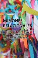 Misiones Relacionales: Conceptos, Perspectivas y Prcticas que Informan las Misiones Globales
