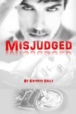Misjudged (A Death Dwellers MC Novella) - Kelly, Kathryn
