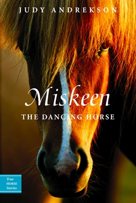Miskeen: The Dancing Horse - Andrekson, Judy