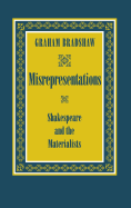 Misrepresentations: Shakespeare and the Materialists