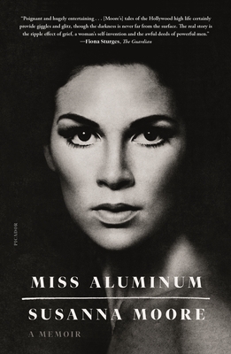 Miss Aluminum: A Memoir - Moore, Susanna