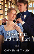 Miss Anna And The Earl: Mills & Boon Historical